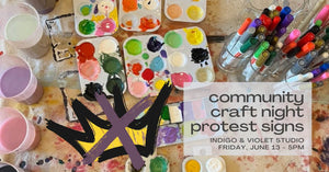 Community Craft Night - Protest Signs - June 13