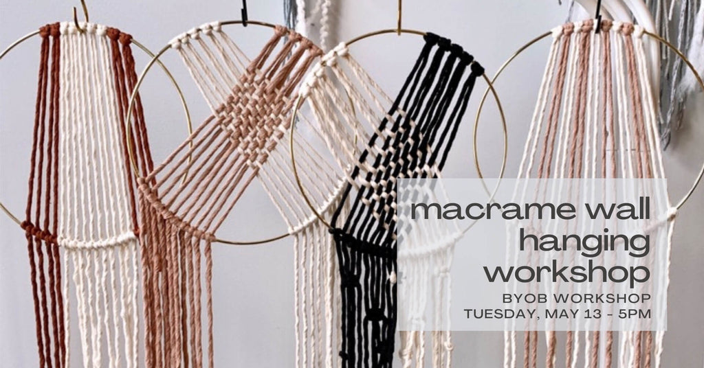 Macrame Wall Hanging Workshop - May 13